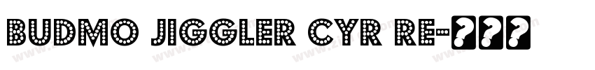 Budmo Jiggler Cyr Re字体转换